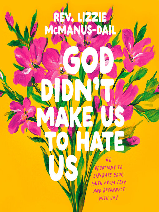 Title details for God Didn't Make Us to Hate Us by Rev. Lizzie McManus-Dail - Wait list